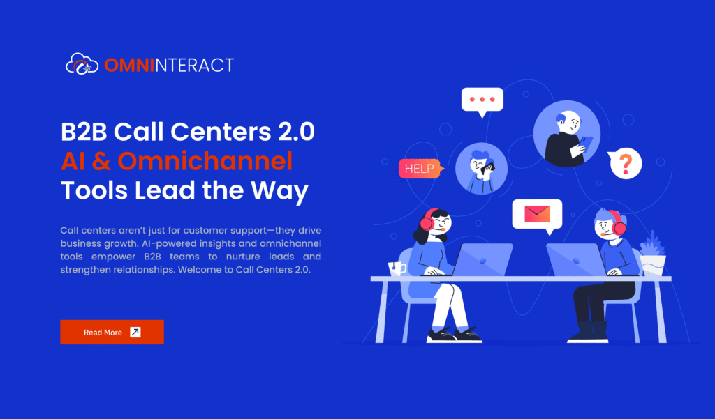 B2B Call Centers 2.0: AI and Omnichannel Tools Lead the Way